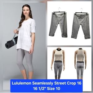 Lululemon Seamlessly Street Crop 16 1/2" Size 10